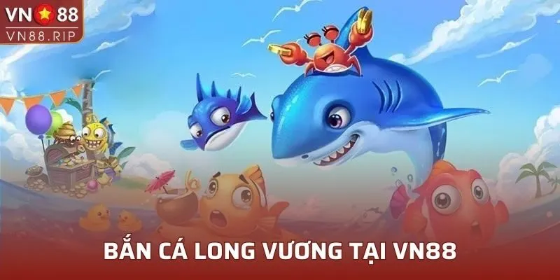 Bắn Cá Long Vương