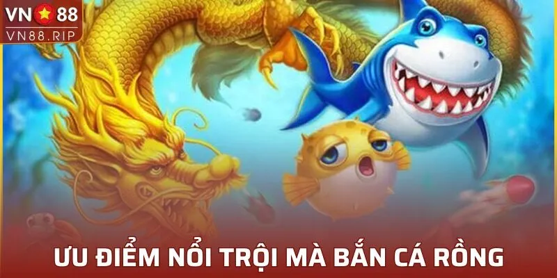 Điểm đặc sắc thu hút hội viên của game săn cá rồng