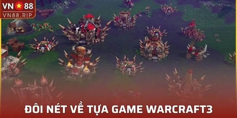 Đôi nét về tựa game Warcraft3 hấp dẫn