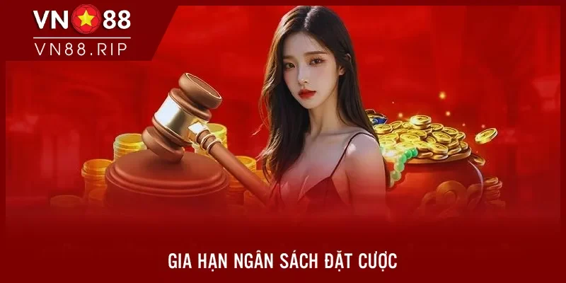 Gia hạn ngân sách đặt cược