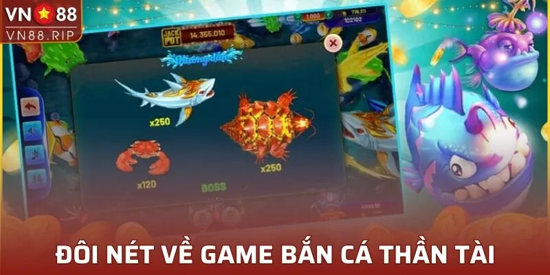 Khái quát tựa game bắn cá thần tài thú vị nhất 2025