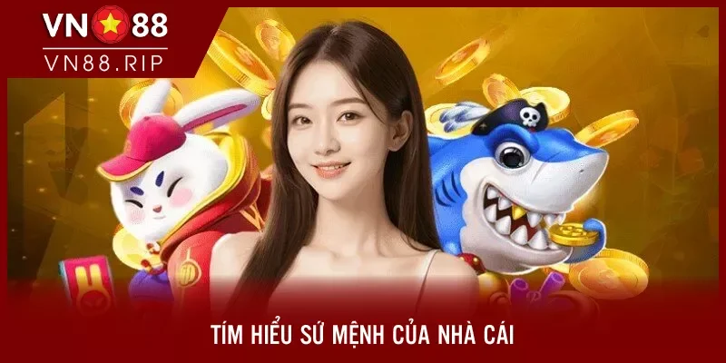 Tìm hiểu sứ mệnh của nhà cái