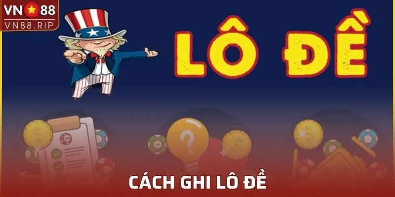 Cách Ghi Lô Đề